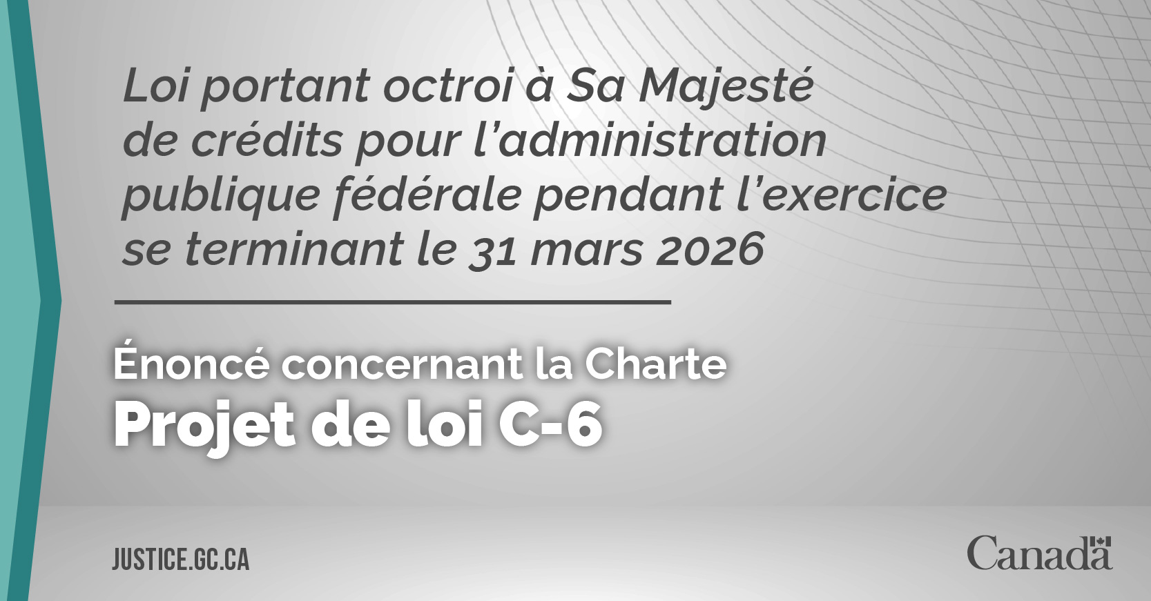 Projet de loi C-6&nbsp;: Loi portant octroi à Sa Majesté de crédits pour l’administration publique fédérale pendant l’exercice se terminant le 31 mars 2026